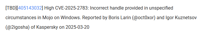 Acknowledgement for finding CVE-2025-2783 (excerpt from security fixes included into Chrome 134.0.6998.177/.178)