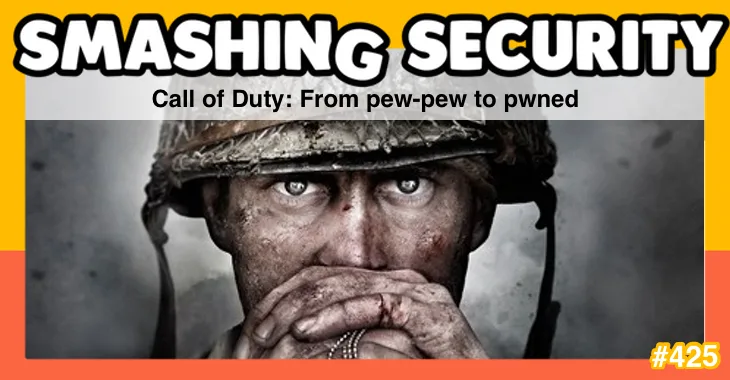 Smashing Security podcast #425: Call of Duty: From pew-pew to pwned